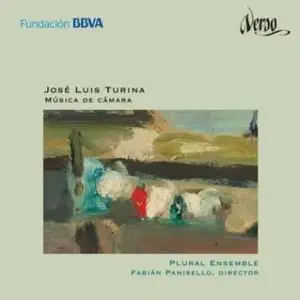 Jose LuisTurina - Chamber Music (Plural Ensemble, Panisello)
