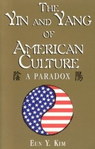 The Yin and Yang of American Culture: A Paradox [Repost]