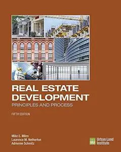 Real Estate Development: Principles and Process