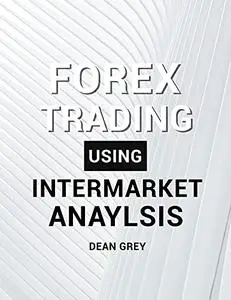 Forex Trading Using Intermarket Analysis: Forex Strategies