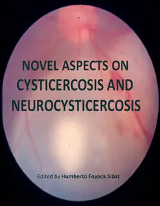 "Novel Aspects on Cysticercosis and Neurocysticercosis"  ed. by Humberto Foyaca Sibat