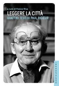 Ricoeur Paul - Leggere la città [Repost]