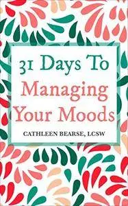 31 Days to Managing Your Moods