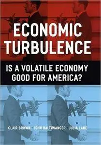 Economic Turbulence: Is a Volatile Economy Good for America? (Repost)