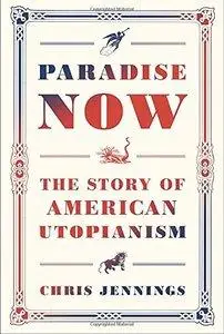Paradise Now: The Story of American Utopianism (Repost)