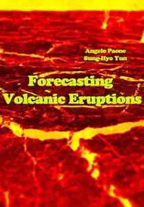 "Forecasting Volcanic Eruptions" ed. by Angelo Paone, Sung-Hyo Yun