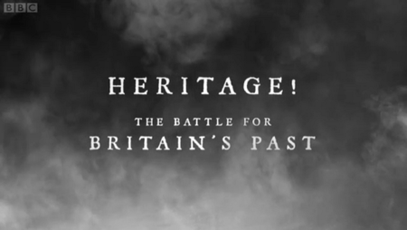 BBC - Heritage: The Battle For Britain's Past (2013)