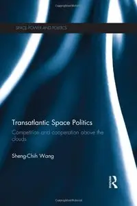 Transatlantic Space Politics: Competition and Cooperation Above the Clouds (repost)