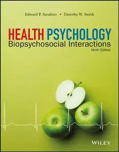 Health Psychology: Biopsychosocial Interactions, Ninth Edition: Biopsychosocial Interactions, 9th Edition