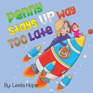 «Penny Stays Up Way Too Late» by Leela Hope