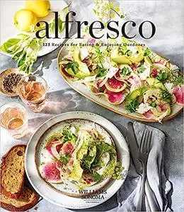 Alfresco: 125 Recipes for Eating & Enjoying Outdoors