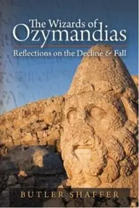 The Wizards of Ozymandias: Reflections on the Decline & Fall (repost)