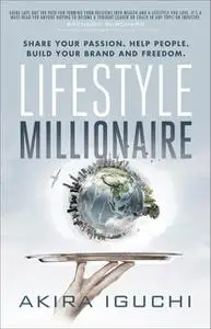 «Lifestyle Millionaire» by Akira Iguchi