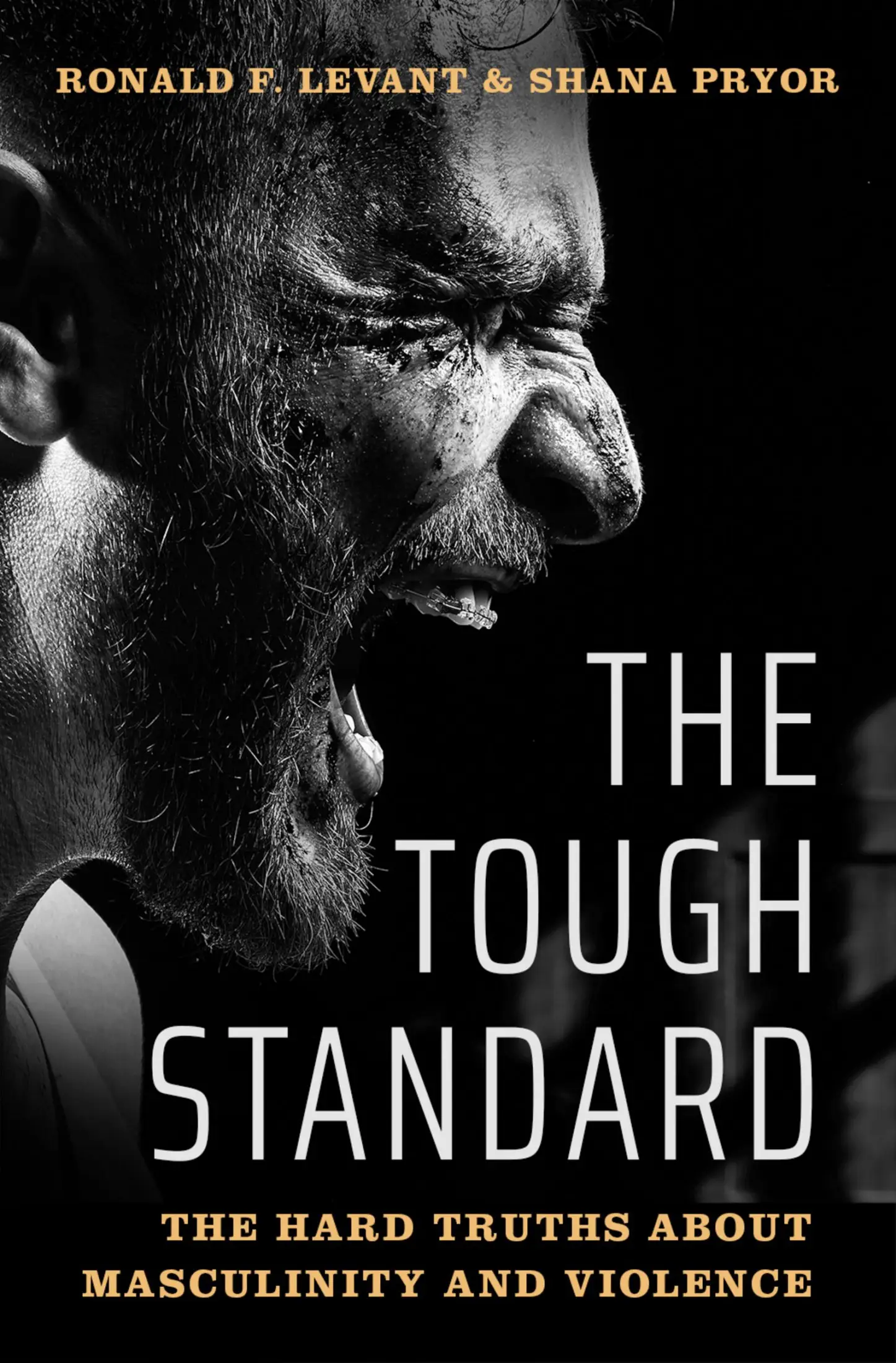 The Tough Standard: The Hard Truths About Masculinity and Violence