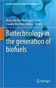 Biotechnology in the Generation of Biofuels