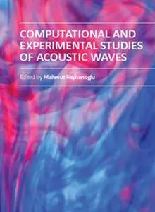 "Computational and Experimental Studies of Acoustic Waves" ed. by Mahmut Reyhanoglu