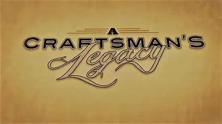 PBS - A Craftsmen Legacy: Series 1 (2015)