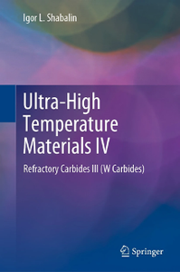 Ultra-High Temperature Materials IV : Refractory Carbides III (W Carbides)