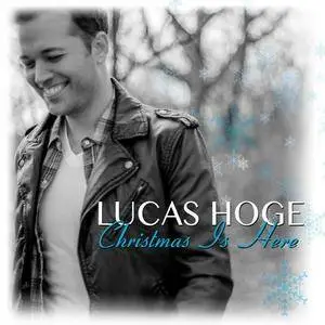 Lucas Hoge - Christmas Is Here (2017)