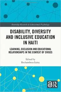 Disability, Diversity and Inclusive Education in Haiti: Learning, Exclusion and Educational Relationships in the Context
