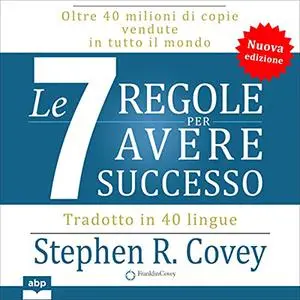 «Le sette regole per avere successo» by Stephen R. Covey