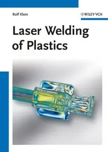 Laser Welding of Plastics: Materials, Processes and Industrial Applications (repost)