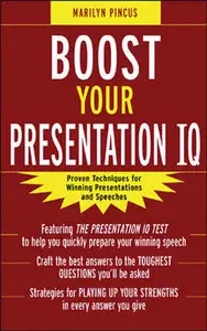 Boost Your Presentation IQ: Proven Techniques for Winning Presentations and Speeches (Repost)