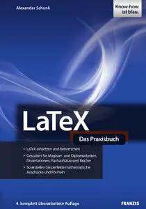 Franzis Verlag - LaTeX - Das Praxisbuch - Schunk, Alexander  (2009)