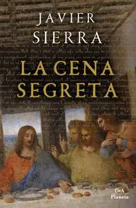 Javier Sierra - La cena segreta