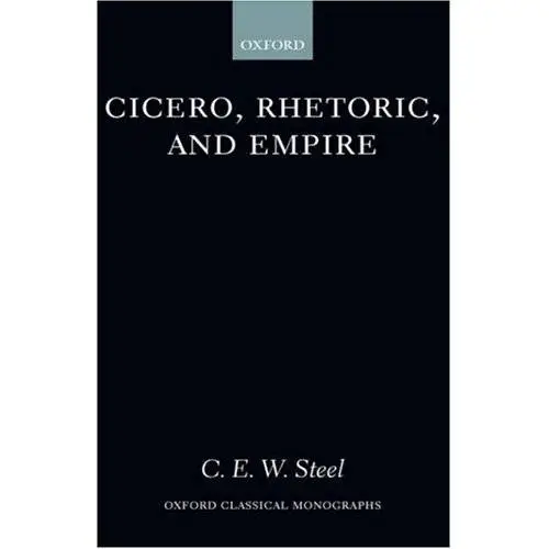Cicero, Rhetoric, and Empire