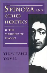 Spinoza and Other Heretics, Volume 1: The Marrano of Reason (Repost)