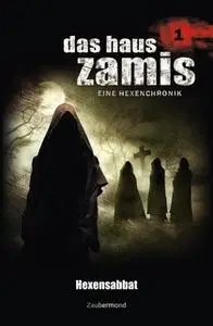 «Das Haus Zamis - Band 1: Hexensabbat» by Ernst Vlcek,Neal Davenport