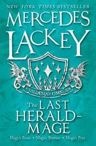 «The Last Herald-Mage (A Valdemar Omnibus)» by Mercedes Lackey