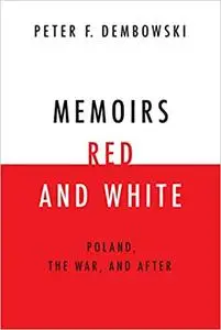 Memoirs Red and White: Poland, the War, and After