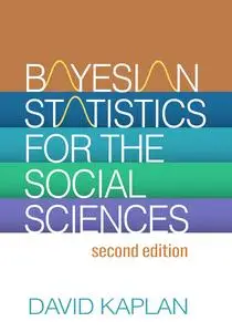 Bayesian Statistics for the Social Sciences, 2nd Edition