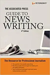 The Associated Press Guide to News Writing, 4th Edition Ed 4
