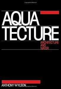 Aquatecture: Architecture and Water