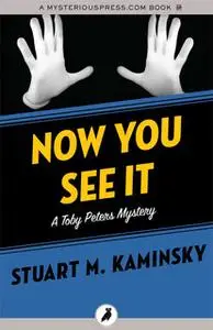 «Now You See It» by Stuart M. Kaminsky