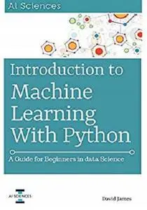 Introduction to Machine Learning with Python: A Guide for Beginners in Data Science [Kindle Edition]