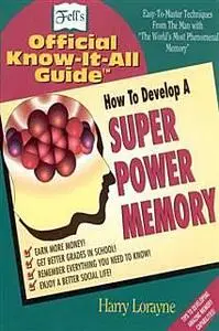«Fell's How to Develop a Super Power Memory» by Harry Lorayne