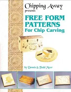 Chipping Away - Free Form Patterns For Chip Carving [Repost]