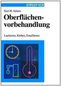Oberflachenvorbehandlung: Lackieren, Kleben, Emaillieren