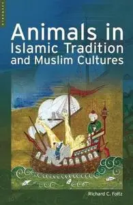 Animals in Islamic Traditions and Muslim Cultures
