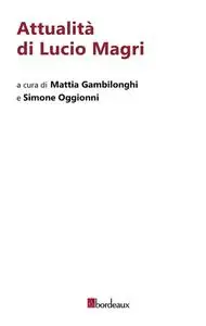 Mattia Gambilonghi, Simone Oggionni - Attualità di Lucio Magri