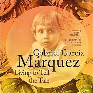 Living to Tell the Tale [Audiobook]