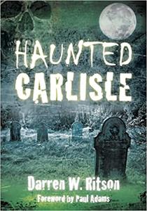 Haunted Carlisle
