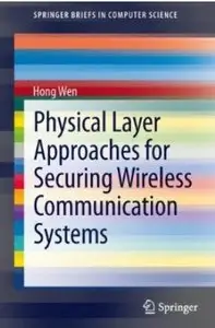 Physical Layer Approaches for Securing Wireless Communication Systems [Repost]