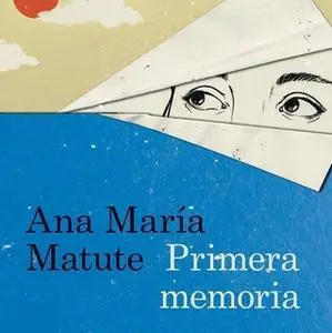 «Primera memoria» by Ana María Matute