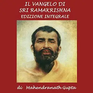 «Il Vangelo di Sri Ramakrishna» by Mahendranath Gupta