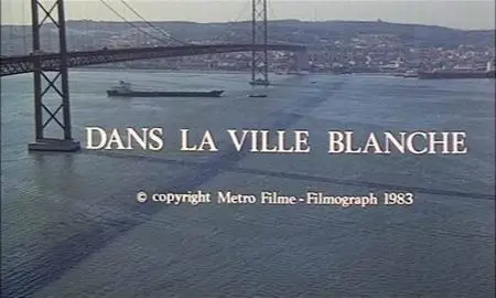 Alain Tanner – Dans la Ville Blanche  / In the White City / (1983)